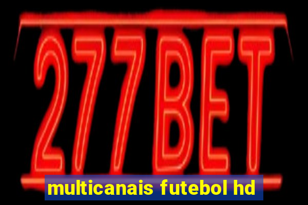 multicanais futebol hd